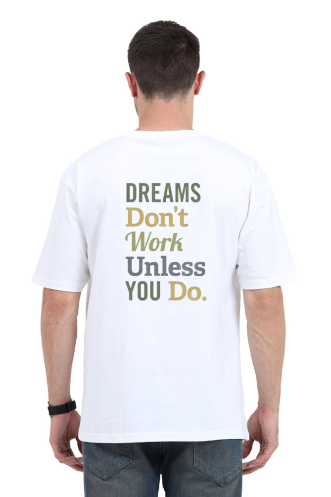 Unisex Oversized T-Shirt – "Dreams Don’t Work Unless You Do" | Streetwear Fusion