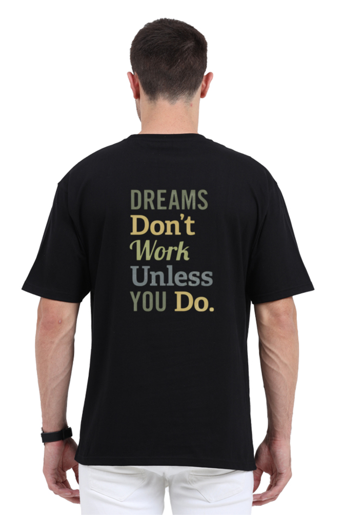 Unisex Oversized T-Shirt – "Dreams Don’t Work Unless You Do" | Streetwear Fusion