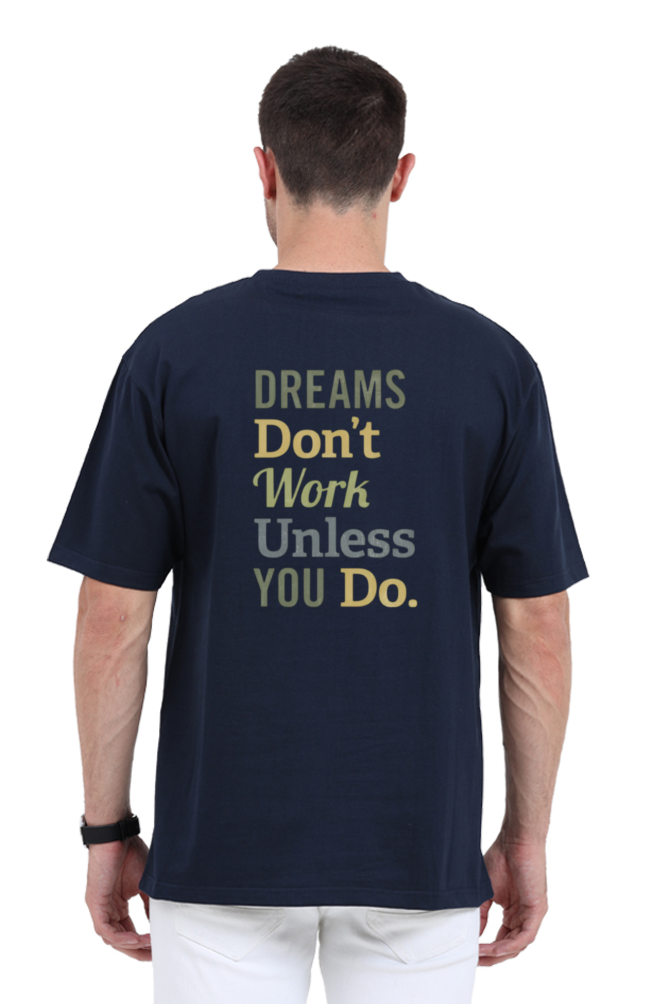 Unisex Oversized T-Shirt – "Dreams Don’t Work Unless You Do" | Streetwear Fusion