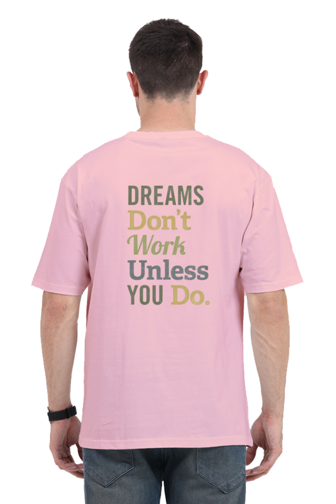 Unisex Oversized T-Shirt – "Dreams Don’t Work Unless You Do" | Streetwear Fusion