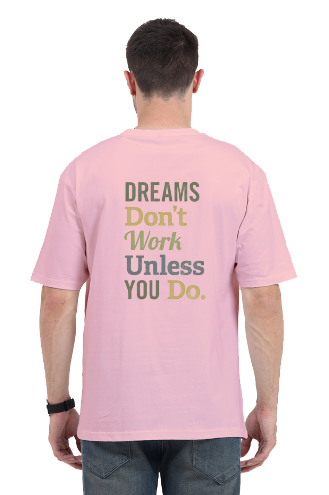 Unisex Oversized T-Shirt – "Dreams Don’t Work Unless You Do" | Streetwear Fusion