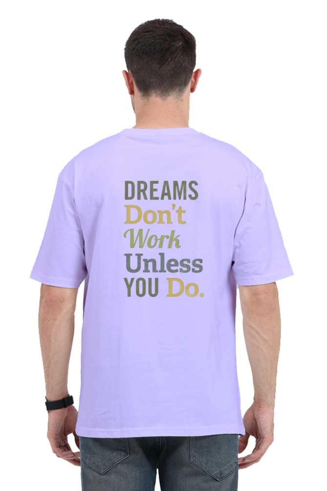 Unisex Oversized T-Shirt – "Dreams Don’t Work Unless You Do" | Streetwear Fusion