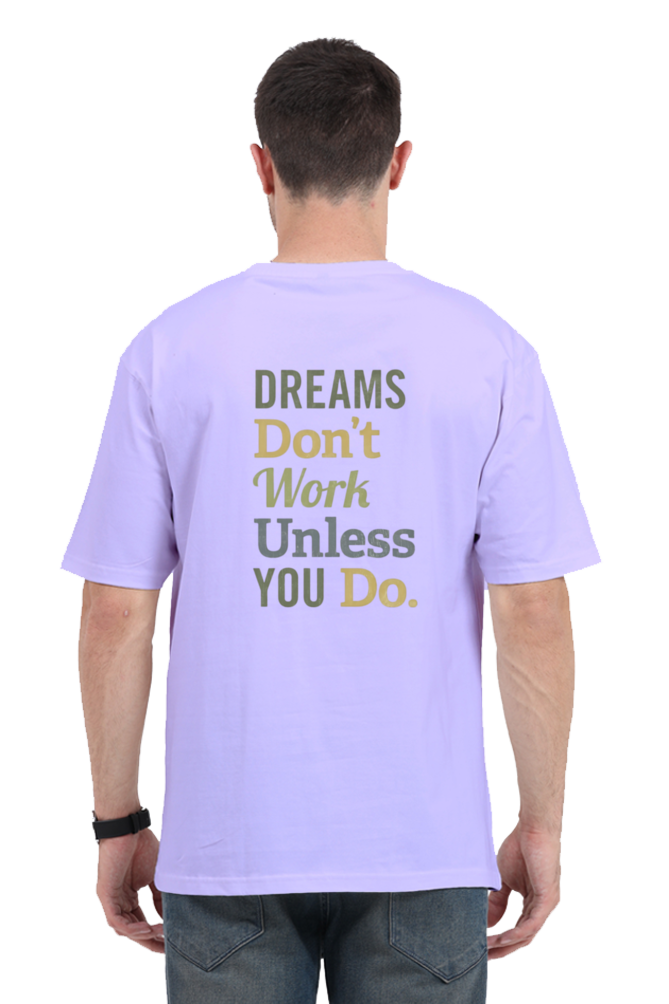 Unisex Oversized T-Shirt – "Dreams Don’t Work Unless You Do" | Streetwear Fusion