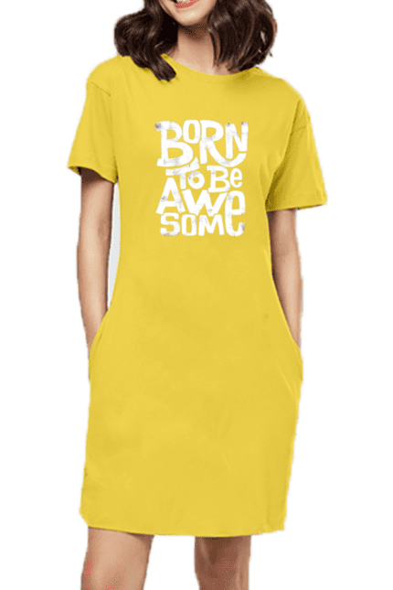 Female T-Shirt Dress “Born To Be Awesome” – Glow In Dark