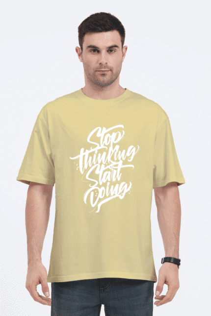 Unisex Oversized Standard T-Shirt Printed “Stop Thinking Start Doing”