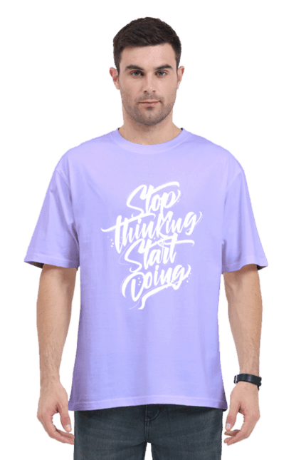 Unisex Oversized Standard T-Shirt Printed “Stop Thinking Start Doing” Puff Print