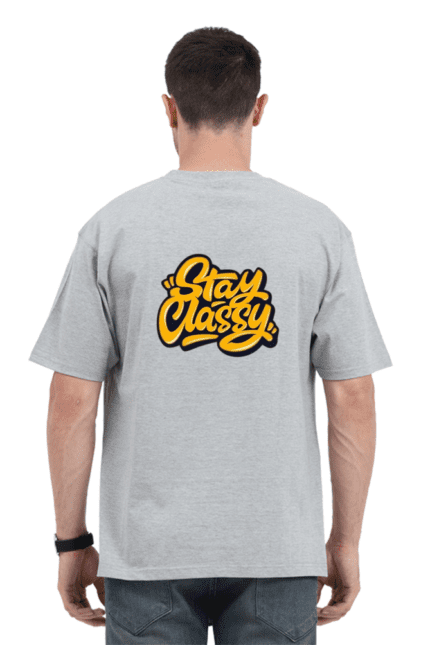 Unisex Oversized Standard T-Shirt with “Stay Classy” Design Printed