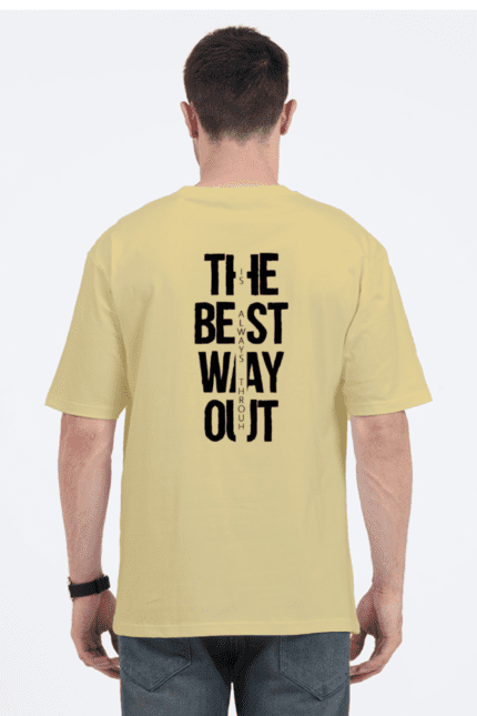 Unisex Oversized Standard T-Shirt with “The Best Way Out Is” Printed | Motivational & Stylish Tee