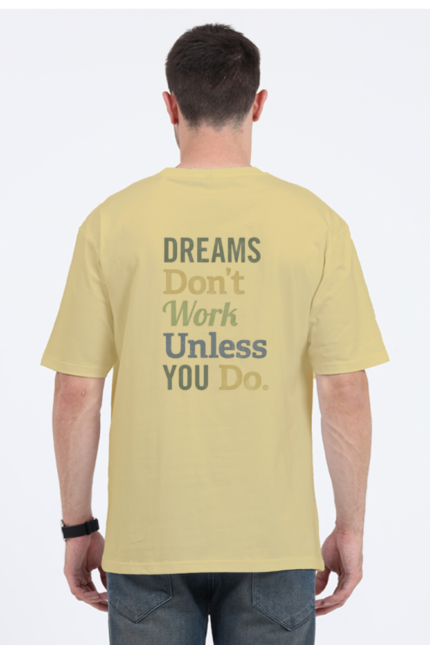 Unisex Oversized Standard T-Shirt – “Dreams Don’t Work Unless You Do”